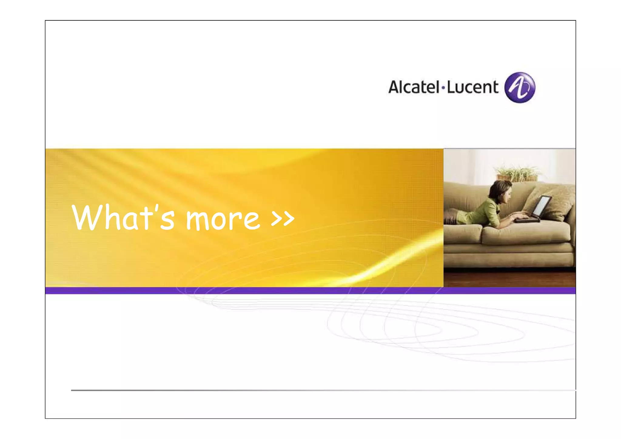 What’s more >>What’s more >>
 