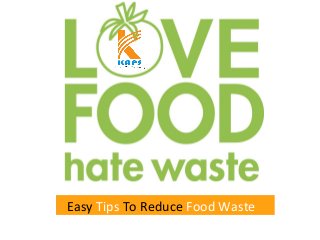 Easy Tips To Reduce Food Waste
 