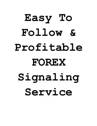 Easy To Follow & Profitable FOREX Signaling Service 
 