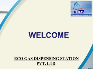 ECO GAS DISPENSING STATION PVT. LTD . 