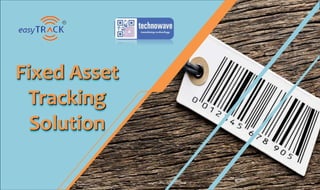 Fixed Asset
Tracking
Solution
 