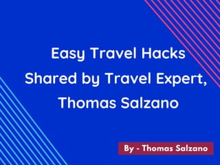 Easy Travel Hacks Shared by Travel Expert - Thomas Salzano