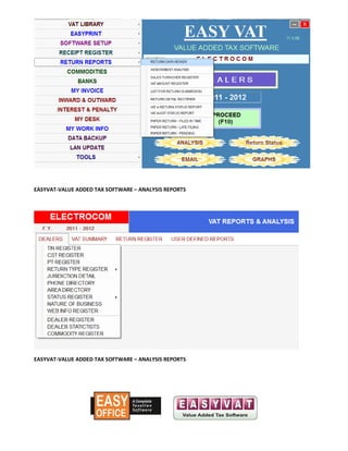 EASYVAT-VALUE ADDED TAX SOFTWARE – ANALYSIS REPORTS




EASYVAT-VALUE ADDED TAX SOFTWARE – ANALYSIS REPORTS
 