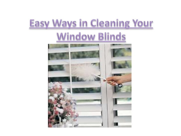 Easy ways in cleaning your window blinds