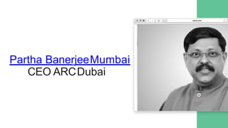 Partha BanerjeeMumbai
CEO ARCDubai
 