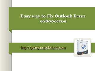 Easy way to Fix Outlook Error
        0x800ccc0e
 