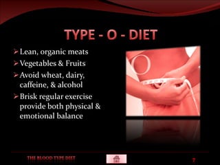 Lean, organic meats Vegetables & Fruits Avoid wheat, dairy,  caffeine, & alcohol Brisk regular exercise provide both physical & emotional balance 