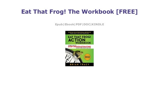 Eat That Frog! The Workbook [FREE]