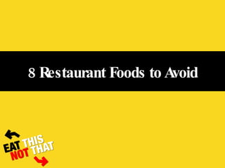 8 Restaurant Foods to Avoid 
