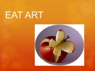EAT ART
 