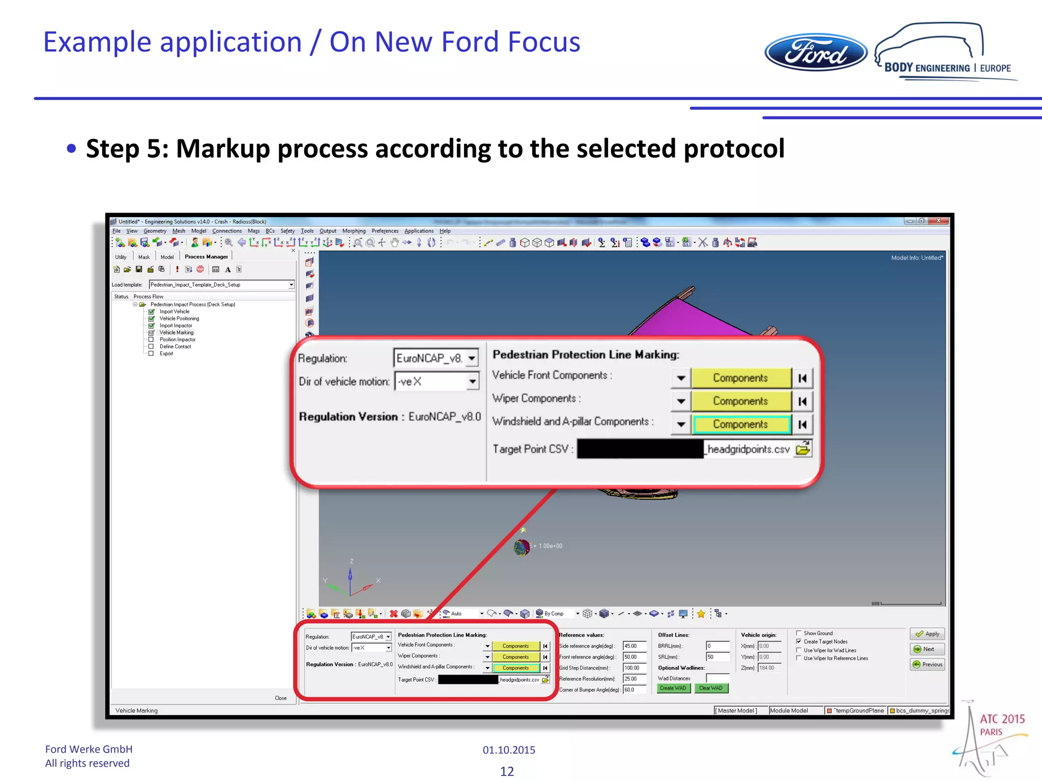 12
01.10.2015Ford Werke GmbH
All rights reserved
Example application / On New Ford Focus
• Step 5: Markup process according to the selected protocol
 