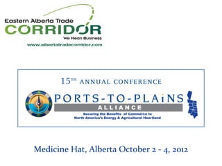 Medicine Hat, Alberta October 2 - 4, 2012
 