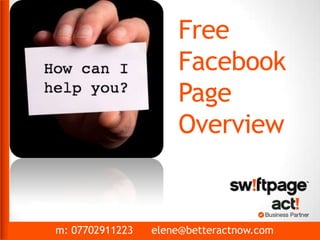 m: 07702911223 elene@betteractnow.com
Free
Facebook
Page
Overview
 