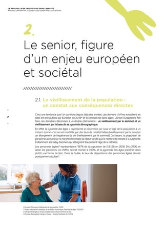 2.
Le senior, figure
d’un enjeu européen
et sociétal
////////////////////////////
2.1. 
Le vieillissement de la population...