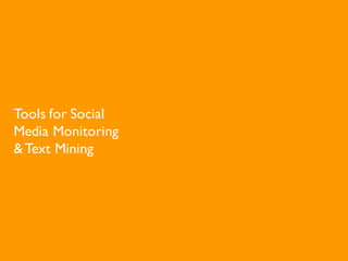 Tools for Social
Media Monitoring
&Text Mining
 