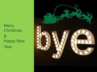 Merry
Christmas
&
Happy New
Year
15
 