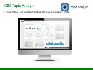 4
CID Topic Analyst
 Klick image – on webpage, bottom left, listen to audio (1 min)
 