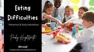 Eating Difficulties- Prevention & Early Intervention 
