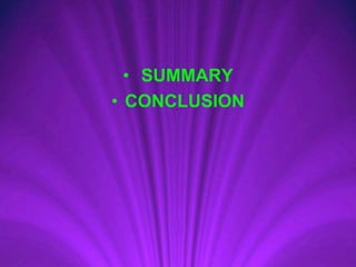 • SUMMARY
• CONCLUSION
 