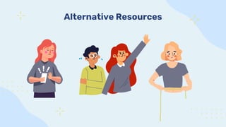 Alternative Resources