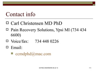 Contact info
   Carl Christensen MD PhD
   Pain Recovery Solutions, Ypsi MI (734 434
    6600)
   Voice/fax: 734 448 02...