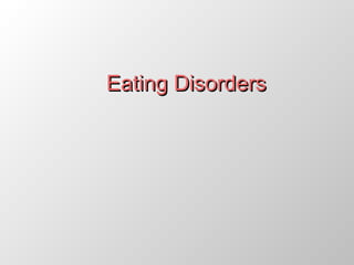 Eating Disorders
 