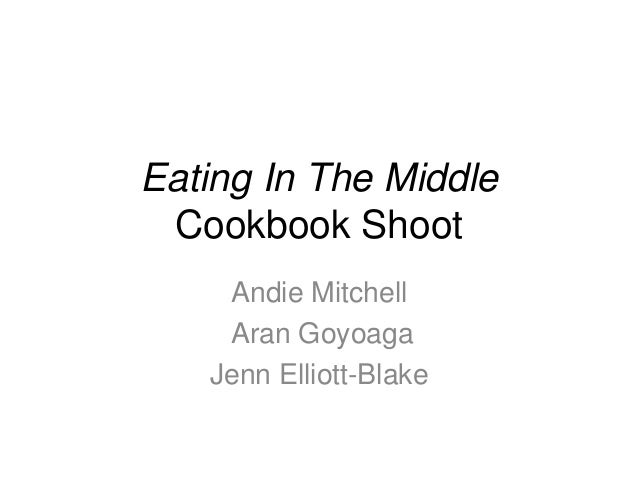 Eating In The Middle
Cookbook Shoot
Andie Mitchell
Aran Goyoaga
Jenn Elliott-Blake
 