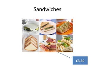 Sandwiches
£3.50
 