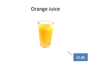 Orange Juice
£1.80
 