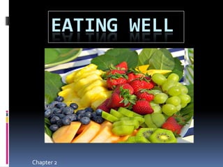 EATING WELL




Chapter 2
 