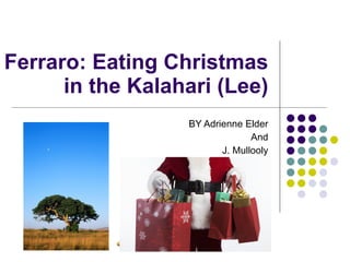 Ferraro: Eating Christmas in the Kalahari (Lee) BY Adrienne Elder And J. Mullooly 