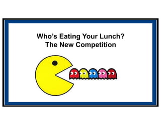 11/21/16
Confidential. Do not distribute.
Who’s Eating Your Lunch?
The New Competition
11/21/16
 