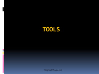 TOOLS
Webhealthforyou.com
 