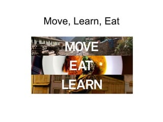 Move, Learn, Eat 