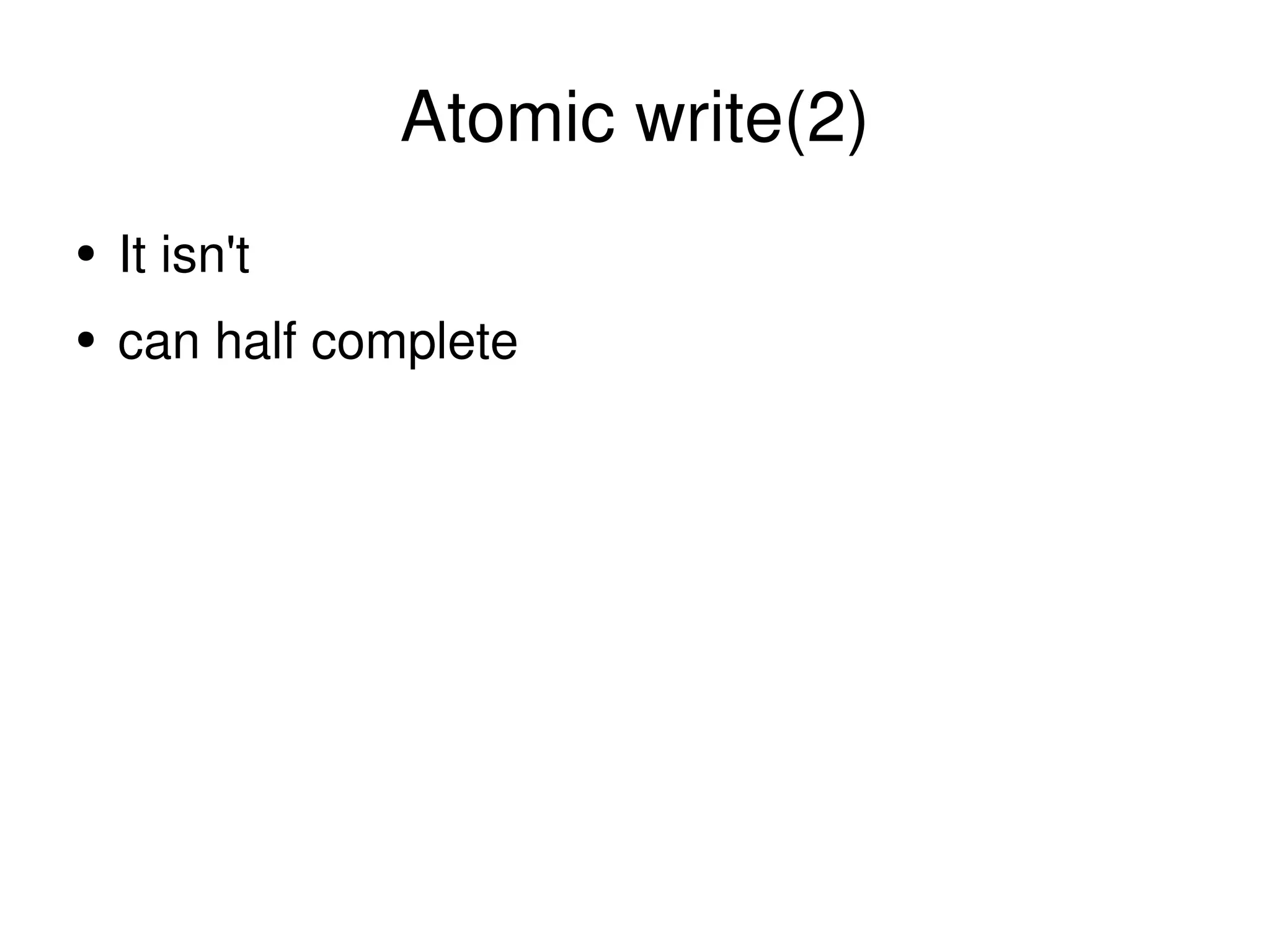 Atomic write(2) It isn't can half complete 