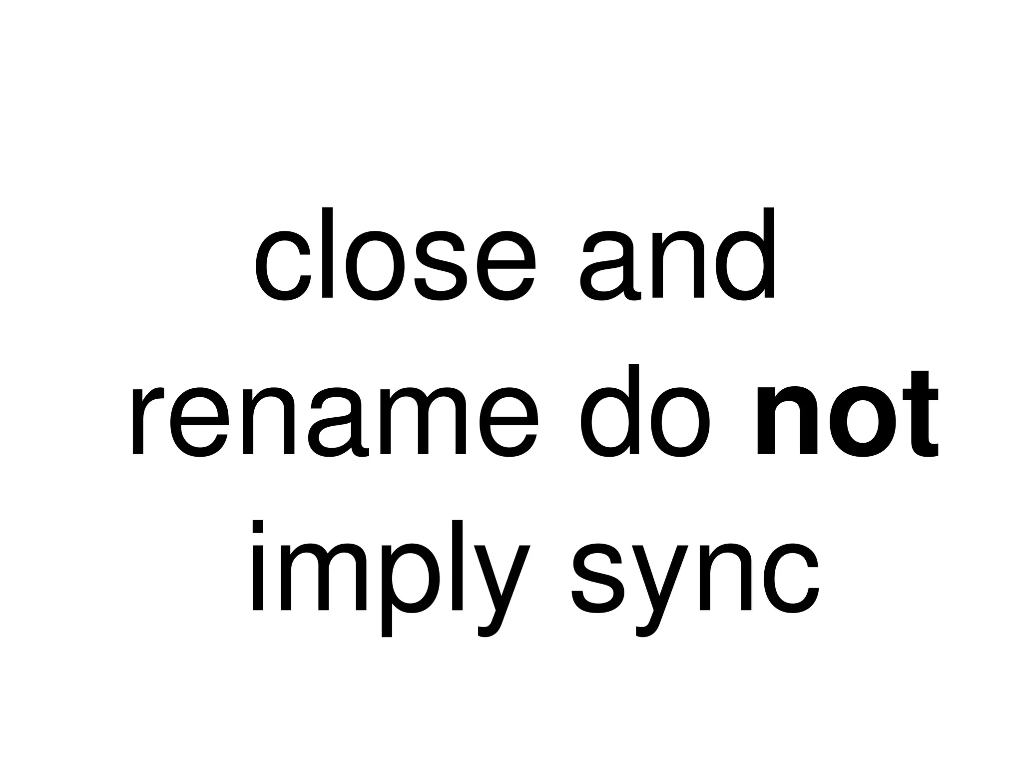 close and rename do  not  imply sync 