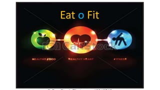 Eat o Fit
 