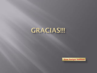 Econ. Enrique Antillano
 