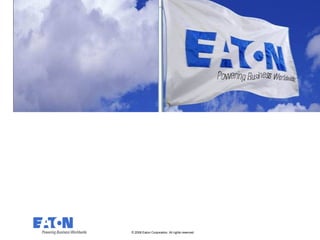 © 2008 Eaton Corporation. All rights reserved.
 