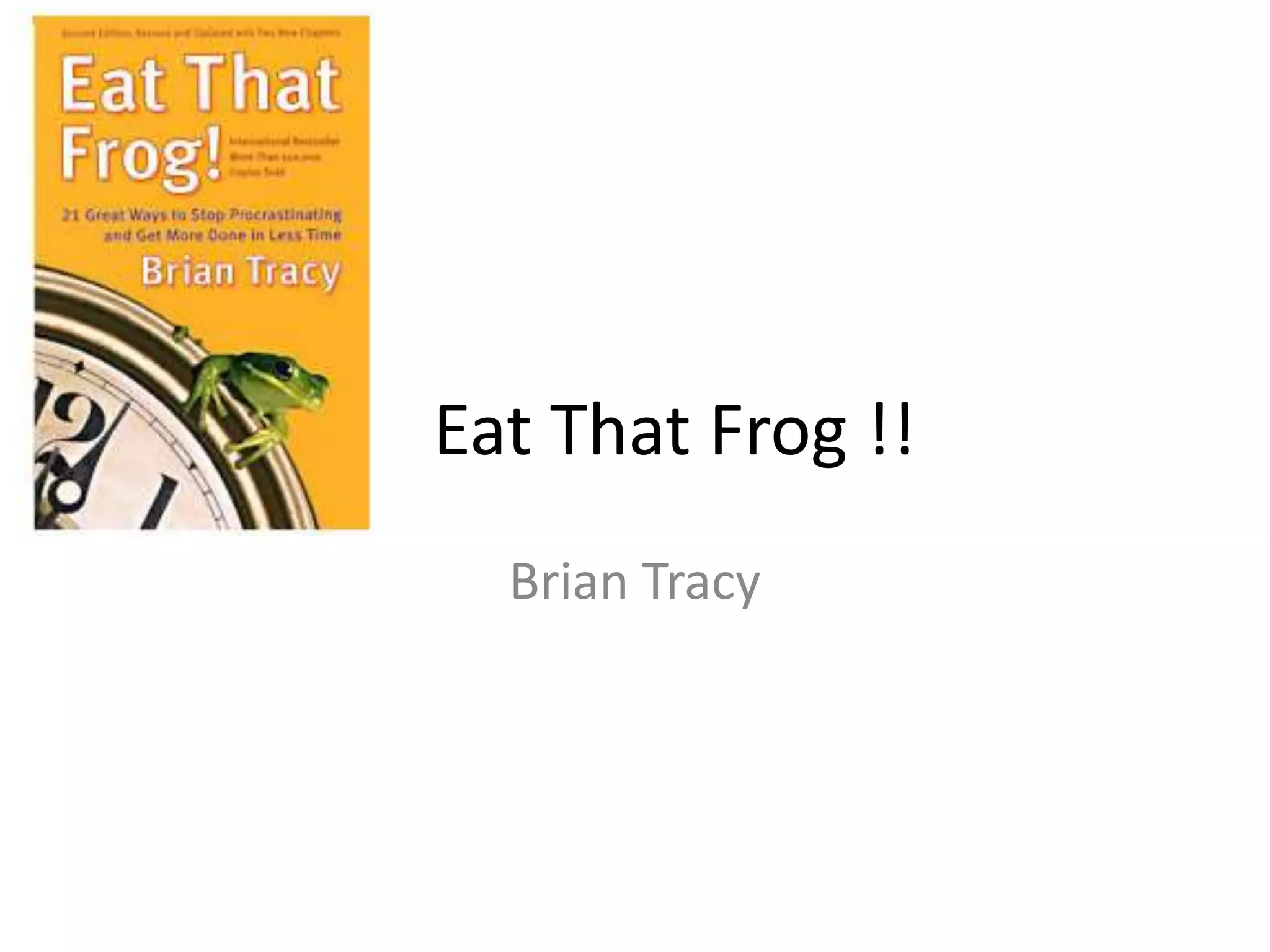 Eat that frog !! | PPT
