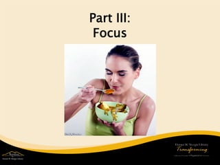 Part III: Focus  