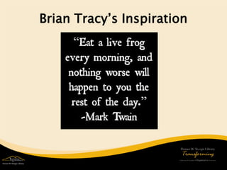 What is a Frog? 
 
Your MOST important task at each moment 
 
More than likely to be the task you would procrastinate 
...