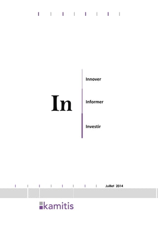 In
Innover
Informer
Investir
Juillet 2014
 