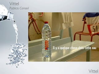 Vittel
Publicis Conseil




                   Vittel
 