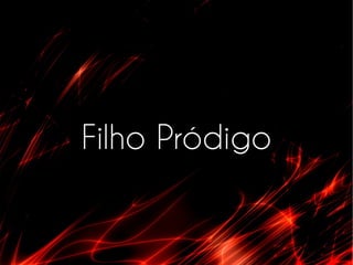 Filho Pródigo
 