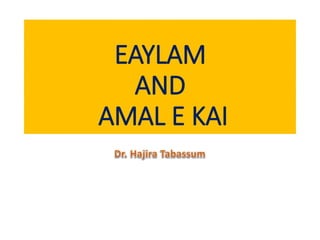 EAYLAM
AND
AMAL E KAI
 