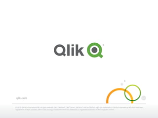 qlik.com
© 2015 QlikTech International AB. All rights reserved. Qlik®
, QlikView®
, Qlik®
Sense, QlikTech®
, and the QlikTech logos are trademarks of QlikTech International AB which have been
registered in multiple countries. Other marks and logos mentioned herein are trademarks or registered trademarks of their respective owners.
 