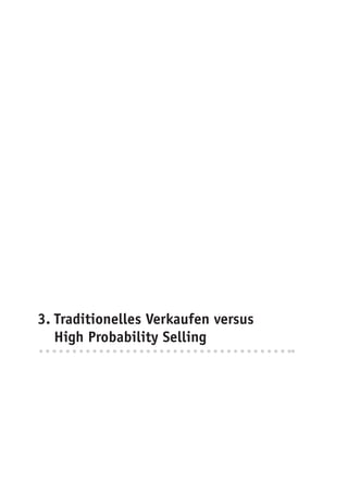 3.	Traditionelles Verkaufen versus
High Probability Selling
 