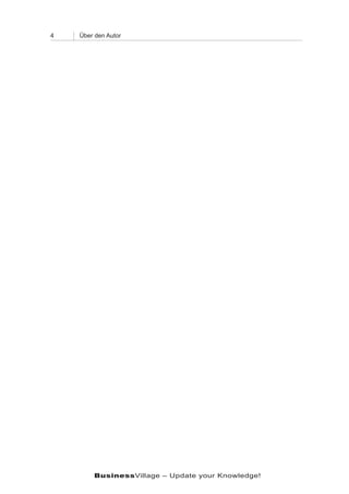 4   Über den Autor




        BusinessVillage – Update your Knowledge!
 