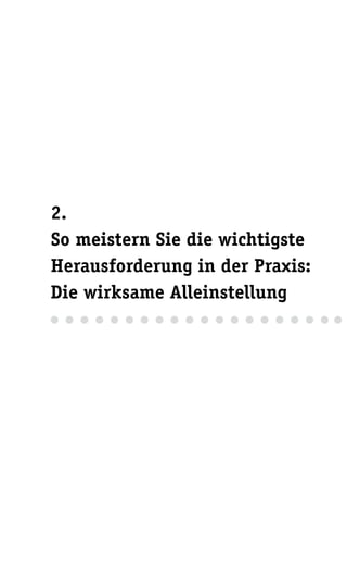 2.
So meistern Sie die wichtigste
Herausforderung in der Praxis:
Die wirksame Alleinstellung
 